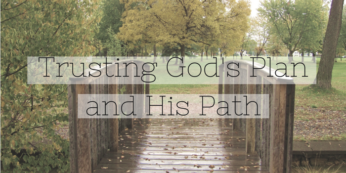 Trusting God’s Plan and His Path