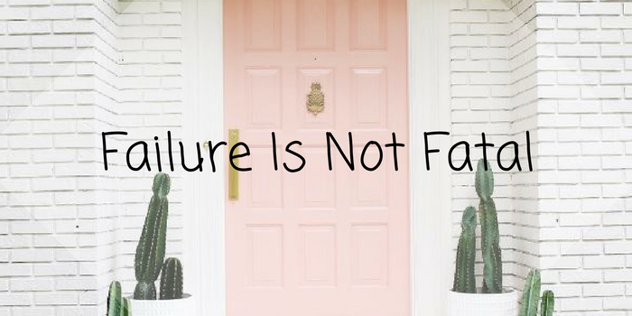 Failure Is Not Fatal